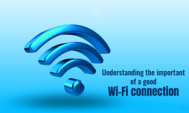 Understanding The Importance of a Good Wi-Fi Connection